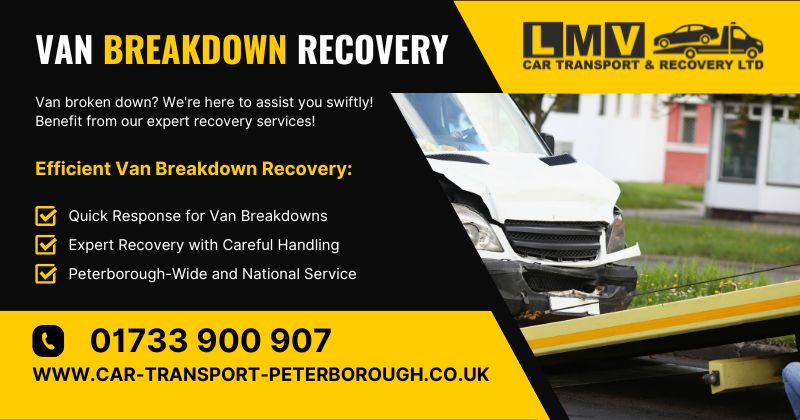 About Van Breakdown Recovery in Peterborough